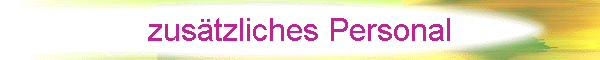 zustzliches Personal